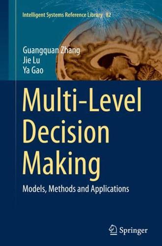 Multi-Level Decision Making : Models, Methods and Applications