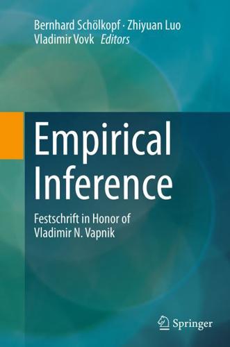 Empirical Inference : Festschrift in Honor of Vladimir N. Vapnik