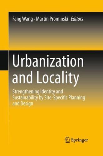 Urbanization and Locality : Strengthening Identity and Sustainability by Site-Specific Planning and Design