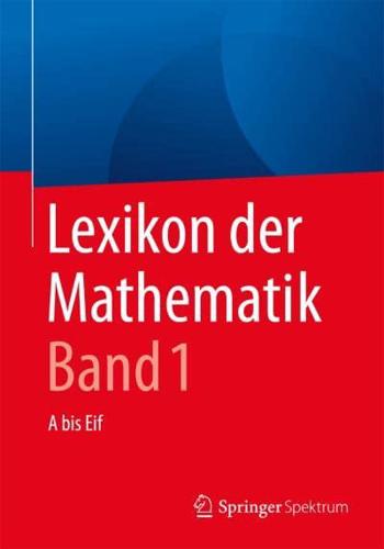 Lexikon der Mathematik: Band 1 : A bis Eif