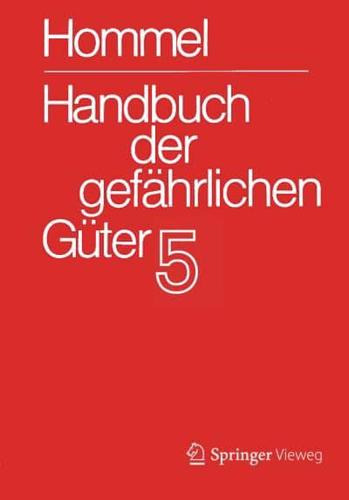 Handbuch Der Gefährlichen Güter. Band 5: Merkblätter 1613-2071. Hommel,G.(Hg):Hdb gefährl.Güter (Bände)