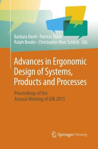Advances in Ergonomic Design of Systems, Products and Processes : Proceedings of the Annual Meeting of GfA 2015
