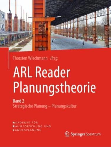 ARL Reader Planungstheorie Band 2 : Strategische Planung - Planungskultur