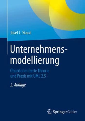 Unternehmensmodellierung : Objektorientierte Theorie und Praxis mit UML 2.5
