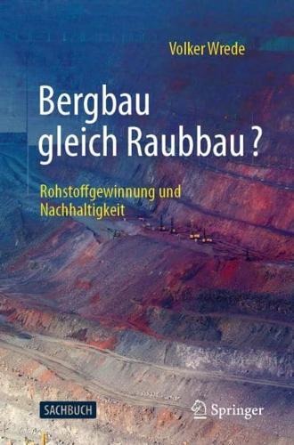 Bergbau gleich Raubbau? : Rohstoffgewinnung und Nachhaltigkeit