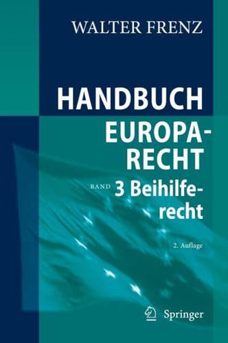Handbuch Europarecht : Band 3: Beihilferecht