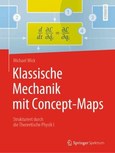 Klassische Mechanik mit Concept-Maps : Strukturiert durch die Theoretische Physik I