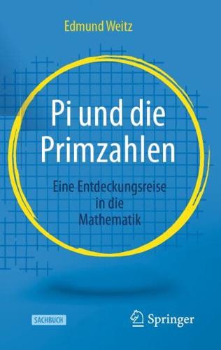 Pi und die Primzahlen : Eine Entdeckungsreise in die Mathematik