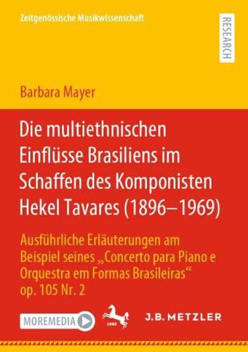 Die multiethnischen Einflüsse Brasiliens im Schaffen des Komponisten Hekel Tavares (1896-1969) : Ausführliche Erläuterungen am Beispiel seines „Concerto para Piano e Orquestra em Formas Brasileiras" op. 105 Nr. 2