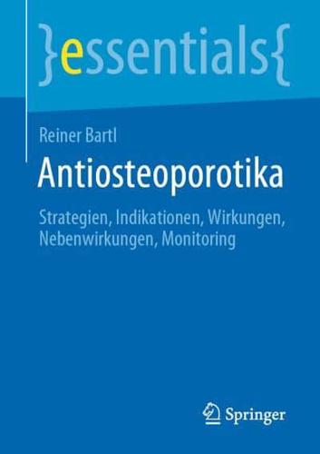 Antiosteoporotika : Strategien, Indikationen, Wirkungen, Nebenwirkungen, Monitoring