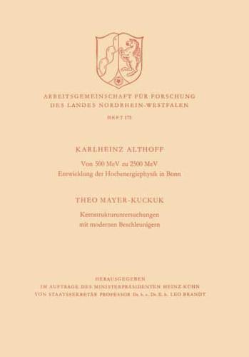 Von 500 MeV Zu 2500 MeV Entwicklung Der Hochenergiephysik in Bonn. Kernstrukturuntersuchungen Mit Modernen Beschleunigern