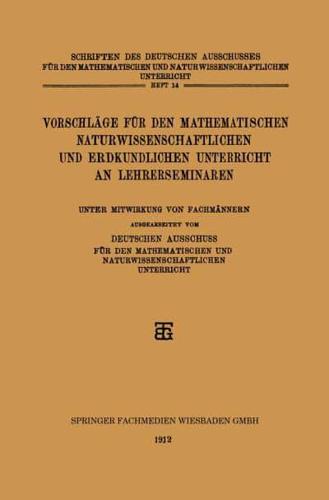 Vorschläge Für Den Mathematischen Naturwissenschaftlichen Und Erdkundlichen Unterricht an Lehrerseminaren