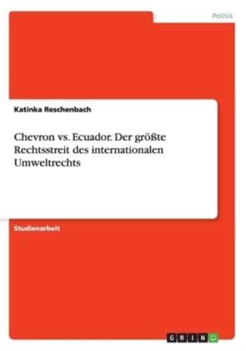 Chevron Vs. Ecuador. Der Größte Rechtsstreit Des Internationalen Umweltrechts