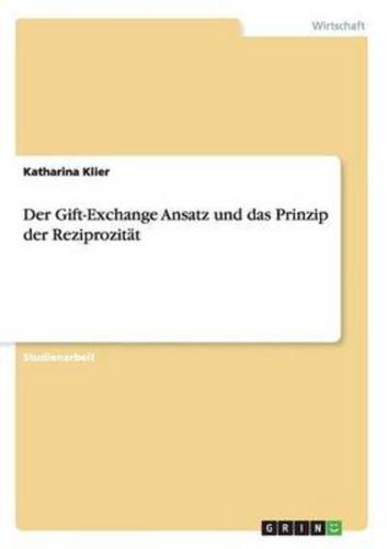 Der Gift-Exchange Ansatz und das Prinzip der Reziprozität