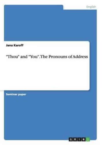 "Thou" and "You". The Pronouns of Address