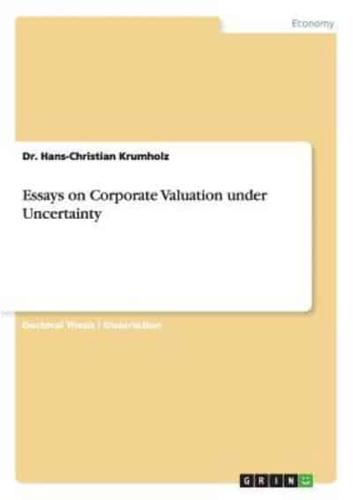 Essays on Corporate Valuation under Uncertainty