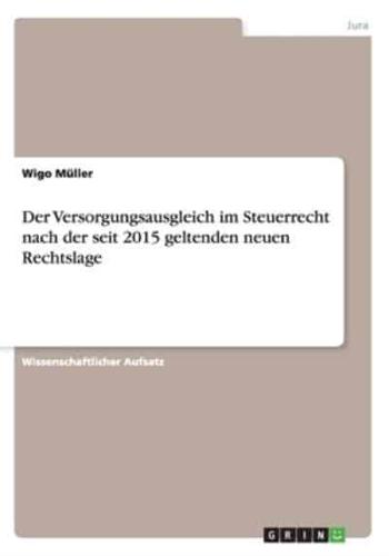 Der Versorgungsausgleich Im Steuerrecht Nach Der Seit 2015 Geltenden Neuen Rechtslage