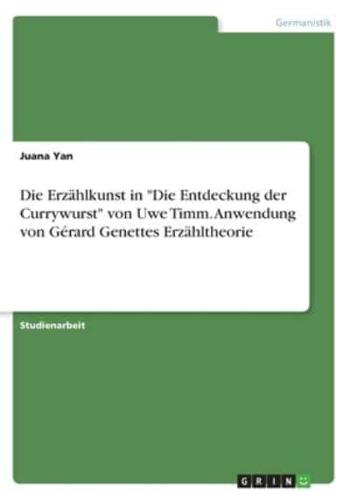 Die Erzählkunst in "Die Entdeckung der Currywurst" von Uwe Timm. Anwendung von Gérard Genettes Erzähltheorie