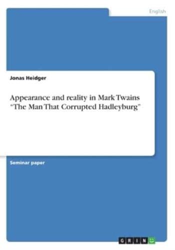 Appearance and reality in Mark Twains "The Man That Corrupted Hadleyburg"