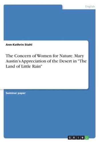The Concern of Women for Nature. Mary Austin's Appreciation of the Desert in "The Land of Little Rain"