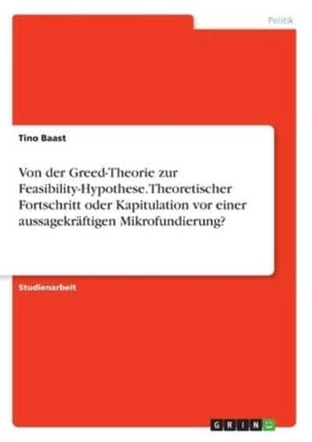 Von der Greed-Theorie zur Feasibility-Hypothese. Theoretischer Fortschritt oder Kapitulation vor einer aussagekräftigen Mikrofundierung?