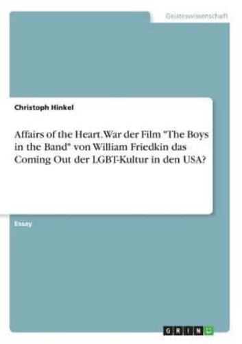 Affairs of the Heart. War Der Film The Boys in the Band Von William Friedkin Das Coming Out Der LGBT-Kultur in Den USA?