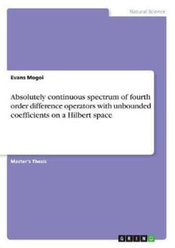 Absolutely Continuous Spectrum of Fourth Order Difference Operators With Unbounded Coefficients on a Hilbert Space
