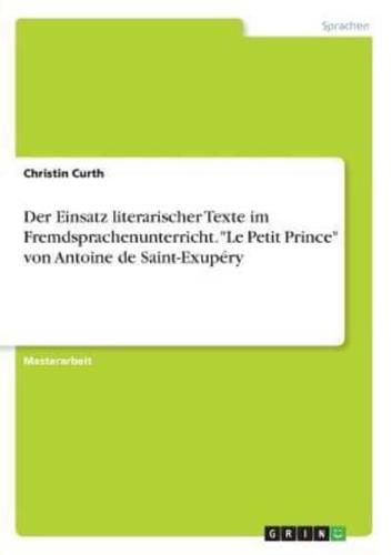 Der Einsatz Literarischer Texte Im Fremdsprachenunterricht. "Le Petit Prince" Von Antoine De Saint-Exupéry