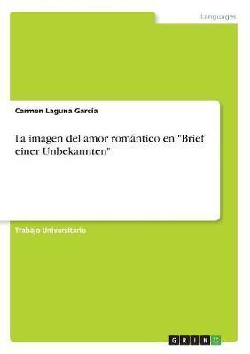 La Imagen Del Amor Romántico En "Brief Einer Unbekannten"