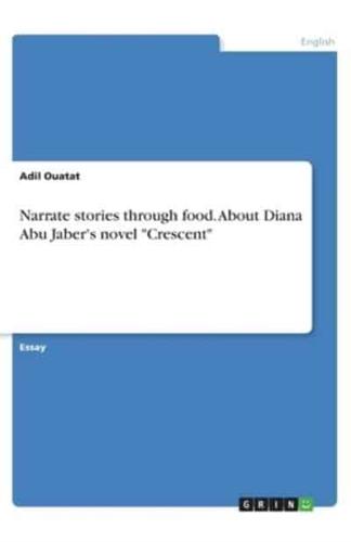 Narrate Stories Through Food. About Diana Abu Jaber's Novel Crescent
