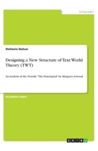 Designing a New Structure of Text World Theory (TWT)