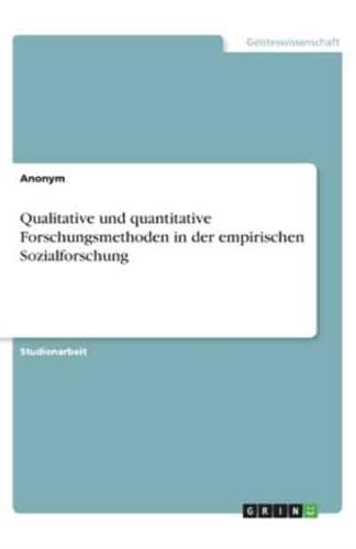 Qualitative Und Quantitative Forschungsmethoden in Der Empirischen Sozialforschung