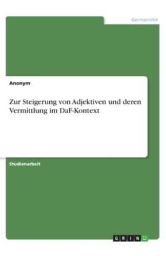 Zur Steigerung Von Adjektiven Und Deren Vermittlung Im DaF-Kontext