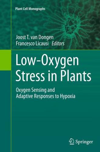 Low-Oxygen Stress in Plants : Oxygen Sensing and Adaptive Responses to Hypoxia