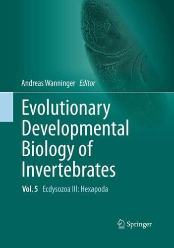 Evolutionary Developmental Biology of Invertebrates 5 : Ecdysozoa III: Hexapoda