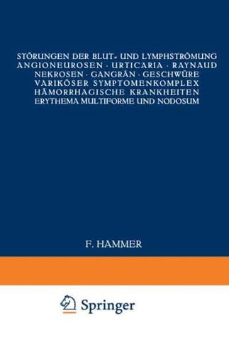 Storungen Der Blut- Und Lymphstromung Angioneurosen . Urticaria . Raynaud . Nekrosen . Gangran . Geschwure Varikoser Symptomenkomplex Hamorrhagische K