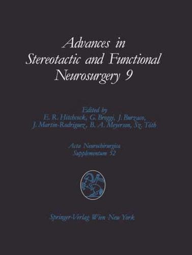 Advances in Stereotactic and Functional Neurosurgery 9 : Proceedings of the 9th Meeting of the European Society for Stereotactic and Functional Neurosurgery, Malaga 1990