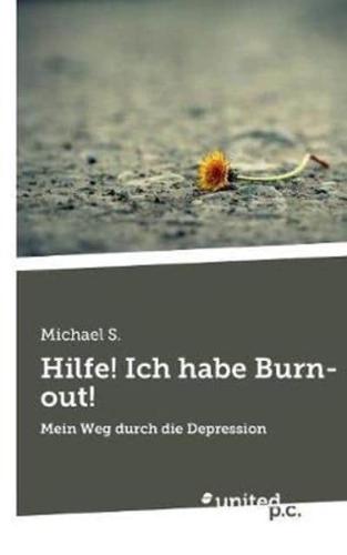 Hilfe! Ich habe Burn-out!:Mein Weg durch die Depression