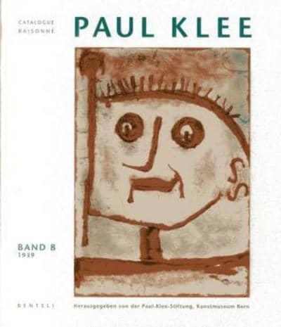 Paul Klee: Catalogue Raisonne - Volume 8 : 1939 (German Edition)