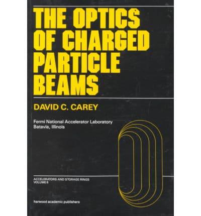 The Optics of Charged Particle Beams