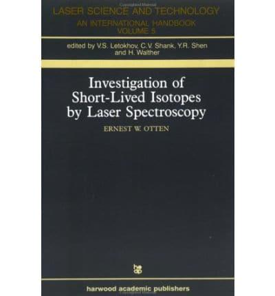 Investigation of Short-Lived Isotopes by Laser Spectroscopy