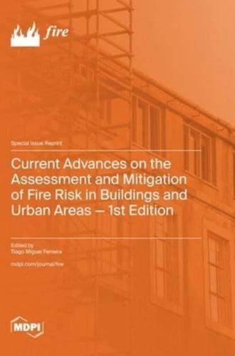 Current Advances on the Assessment and Mitigation of Fire Risk in Buildings and Urban Areas - 1st Edition