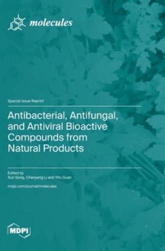 Antibacterial, Antifungal, and Antiviral Bioactive Compounds from Natural Products