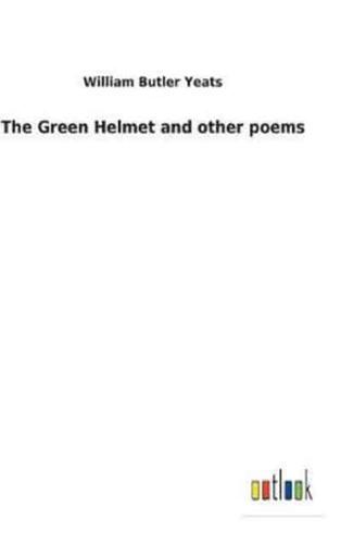 The Green Helmet and other poems