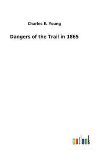 Dangers of the Trail in 1865