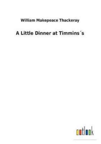 A Little Dinner at Timmins´s