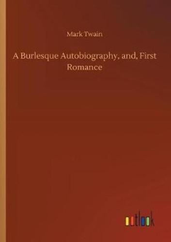 A Burlesque Autobiography, and, First Romance