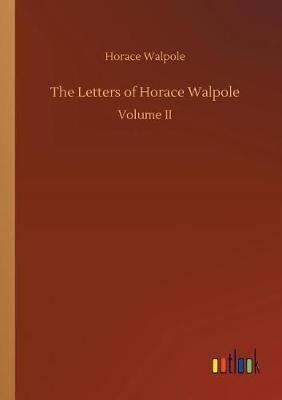 The Letters of Horace Walpole