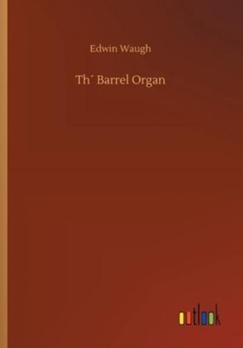 Th´ Barrel Organ