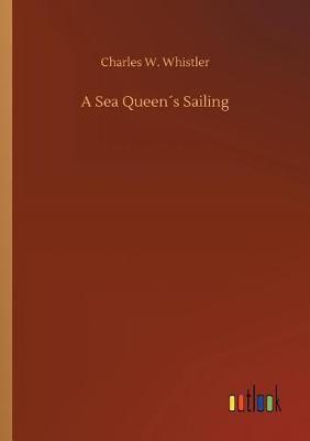 A Sea Queen´s Sailing